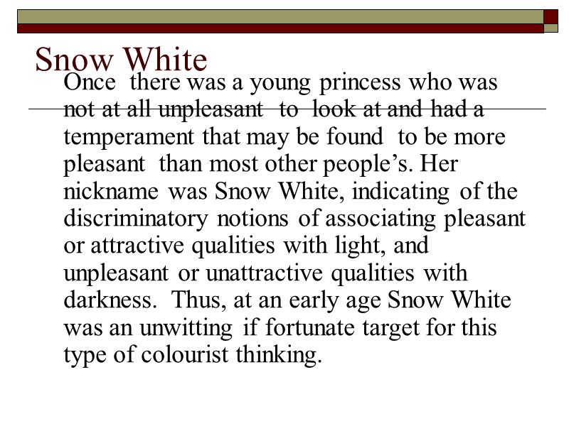 Snow White  Once  there was a young princess who was not at